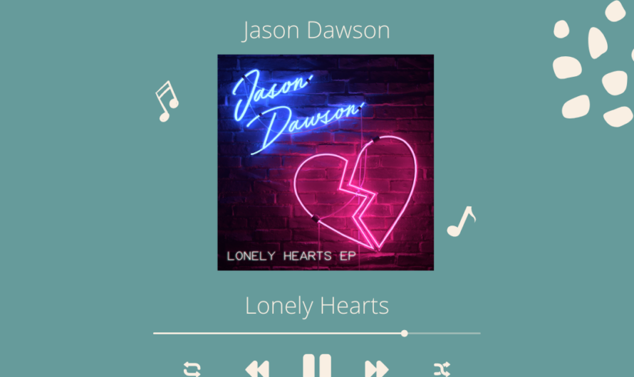 JASON DAWSON MIT DEM SONG LONELY HEARTS