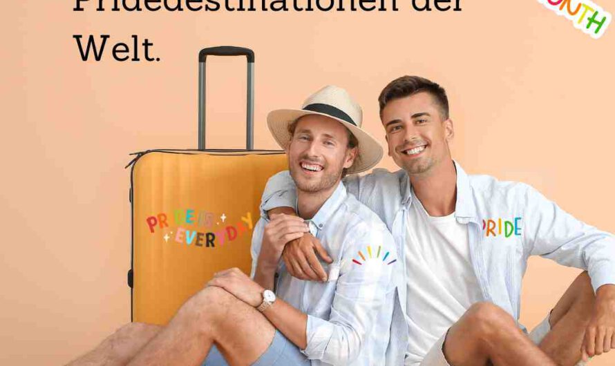 LGBTQ+ Reiseführer: Spannende Ziele in Kanada, Deutschland, Spanien…